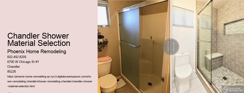 Chandler Shower Material Selection